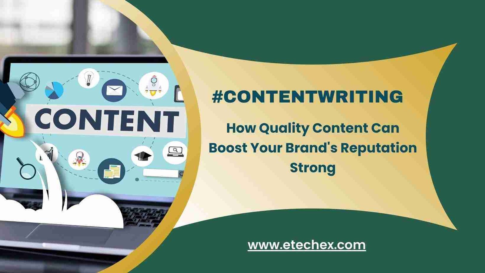 How Quality Content Can Boost Your Brand’s Reputation Strong