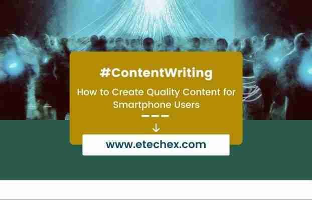 How to Create Quality Content for Digital Marketing for Smartphone Users