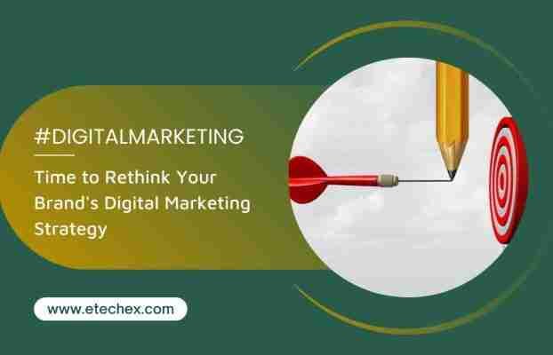 Time to Rethink Your Digital Marketing Strategy This Year