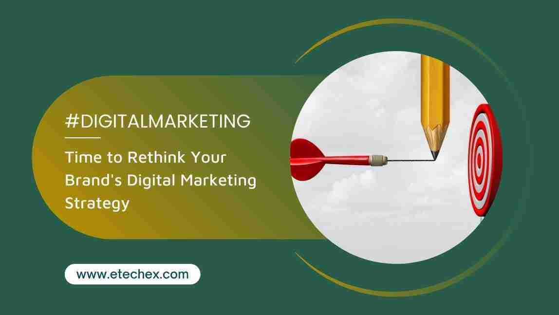 Time to Rethink Your Digital Marketing Strategy This Year
