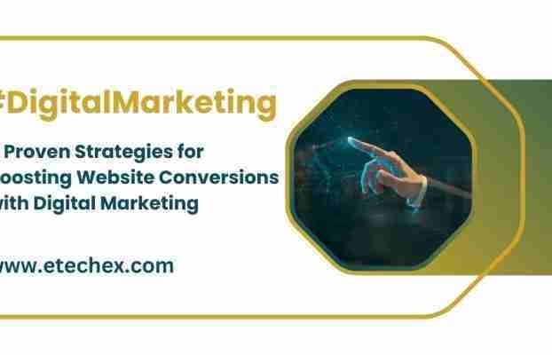 5 Proven Strategies for Boosting Website Conversions with Digital Marketing