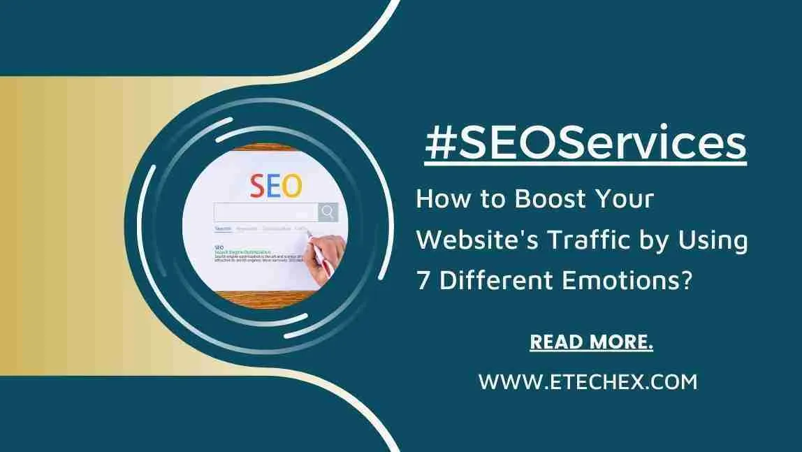 How to Boost Your Website’s Traffic by Using 7 Different Emotions?